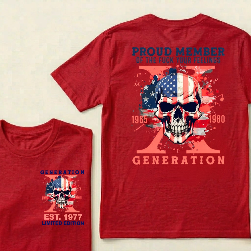PROUD MEMBER OF THE FUCK YOUR FEELINGS 1965 1980 GEN X Custom Your Year T-Shirt