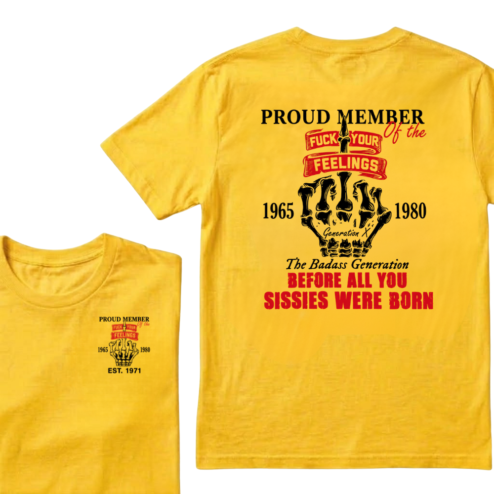 Proud Member Of The Fuck Your Feelings 1965-1980 Custom Your Year T-Shirt