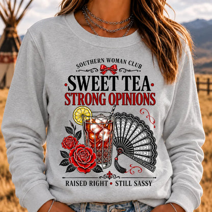 Southern Woman Club Sweet Tea Strong Opinions Raised Right Still Sassy Sweatshirts