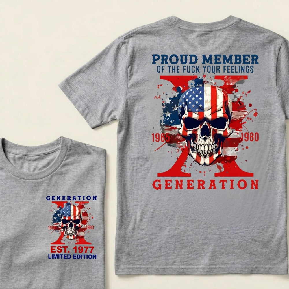PROUD MEMBER OF THE FUCK YOUR FEELINGS 1965 1980 GEN X Custom Your Year T-Shirt