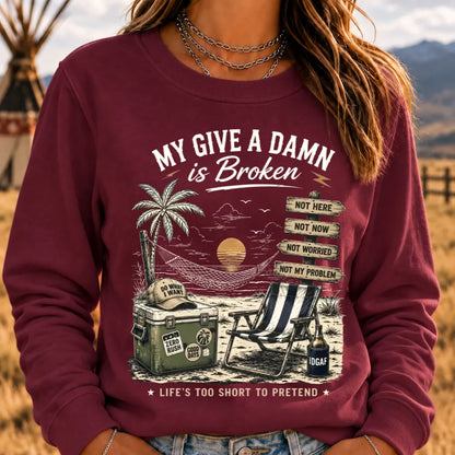 My Give A Damn Is Broken™ The Original · Too Old To Care Club Sweatshirts