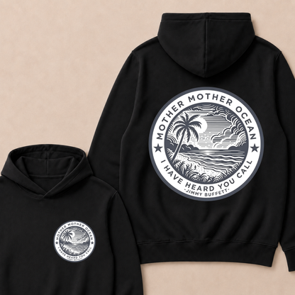 Jimmy Buffett Tee, Mother Mother Ocean I Have Heard You Call  Hoodie