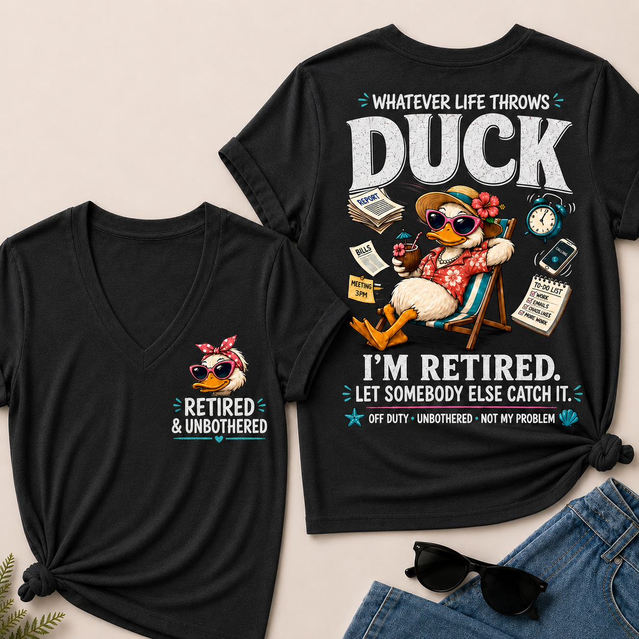 Whatever Life Throws Duck I'm Retired Let Somebody Else Catch It Off Duty Unbothered Not My Problem V-Neck tee