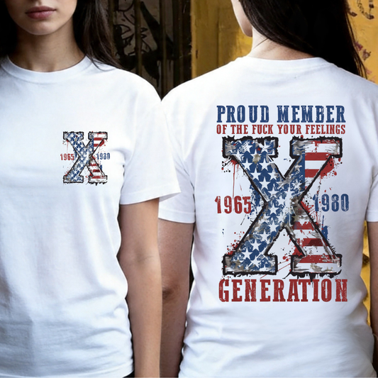 GEN X Birth Proud Member Of The Fuck Your Feelings T-Shirts