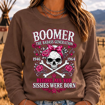 "The Badass Generation – Before All You Sissies Were Born" Sweatshirts