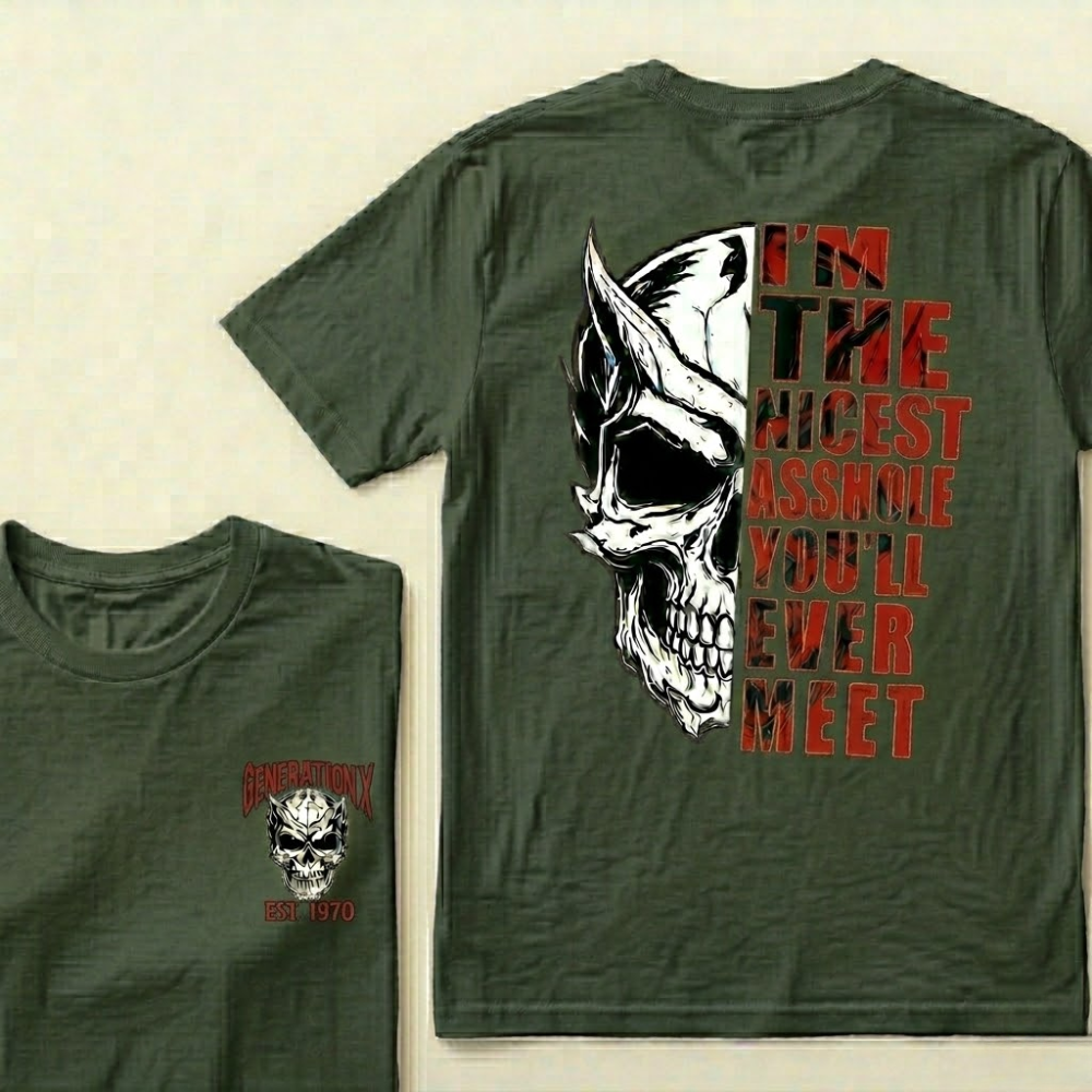 Custom GEN X Year I'm The Nicest Asshole You'll Ever Meet T-shirt