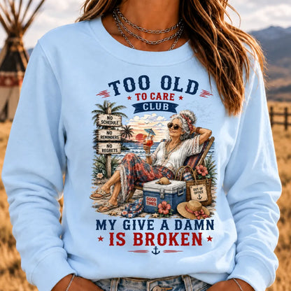 Women's "Too Old to Care Club – Out of Office. Good Times Only." Sweatshirts