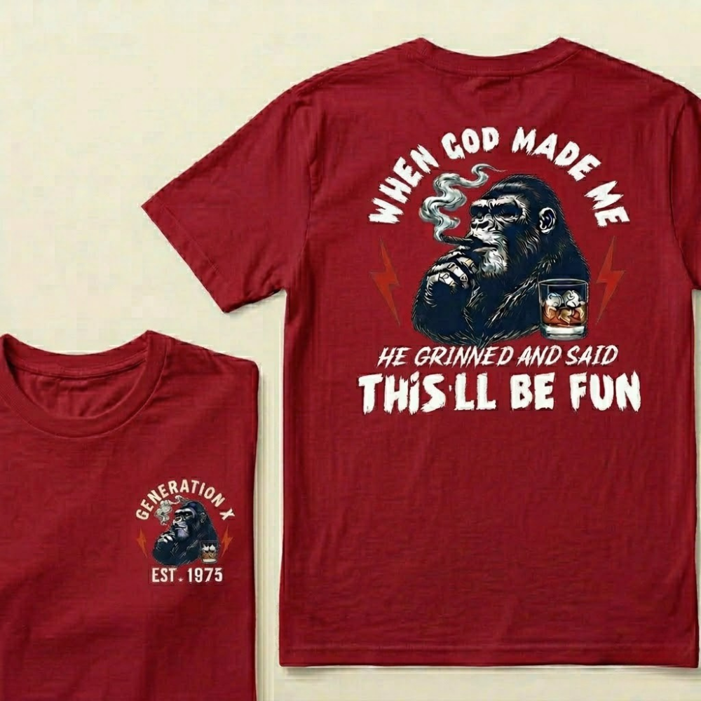 Custom GEN X Year When God Made Me, He Grinned And Said "This'll Be Fun" Graphic T-shirt