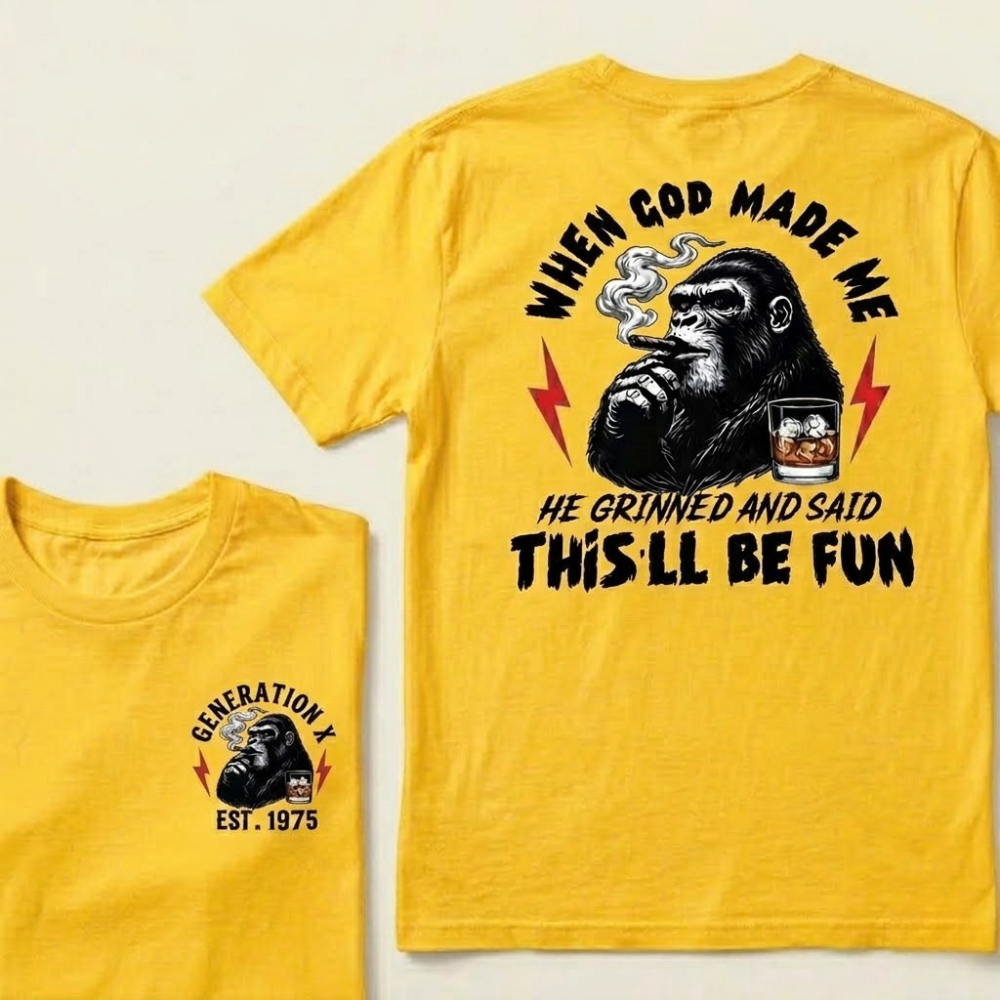 Custom GEN X Year When God Made Me, He Grinned And Said "This'll Be Fun" Graphic T-shirt