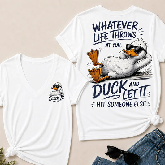 Whatever Life Throws at You – Duck It V-Neck T-Shirt