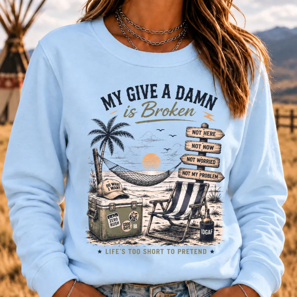 My Give A Damn Is Broken™ The Original · Too Old To Care Club Sweatshirts