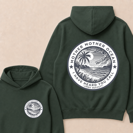Jimmy Buffett Tee, Mother Mother Ocean I Have Heard You Call  Hoodie