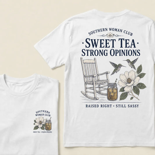 Southern Woman Club Sweet Tea Strong Opinions T-Shirt