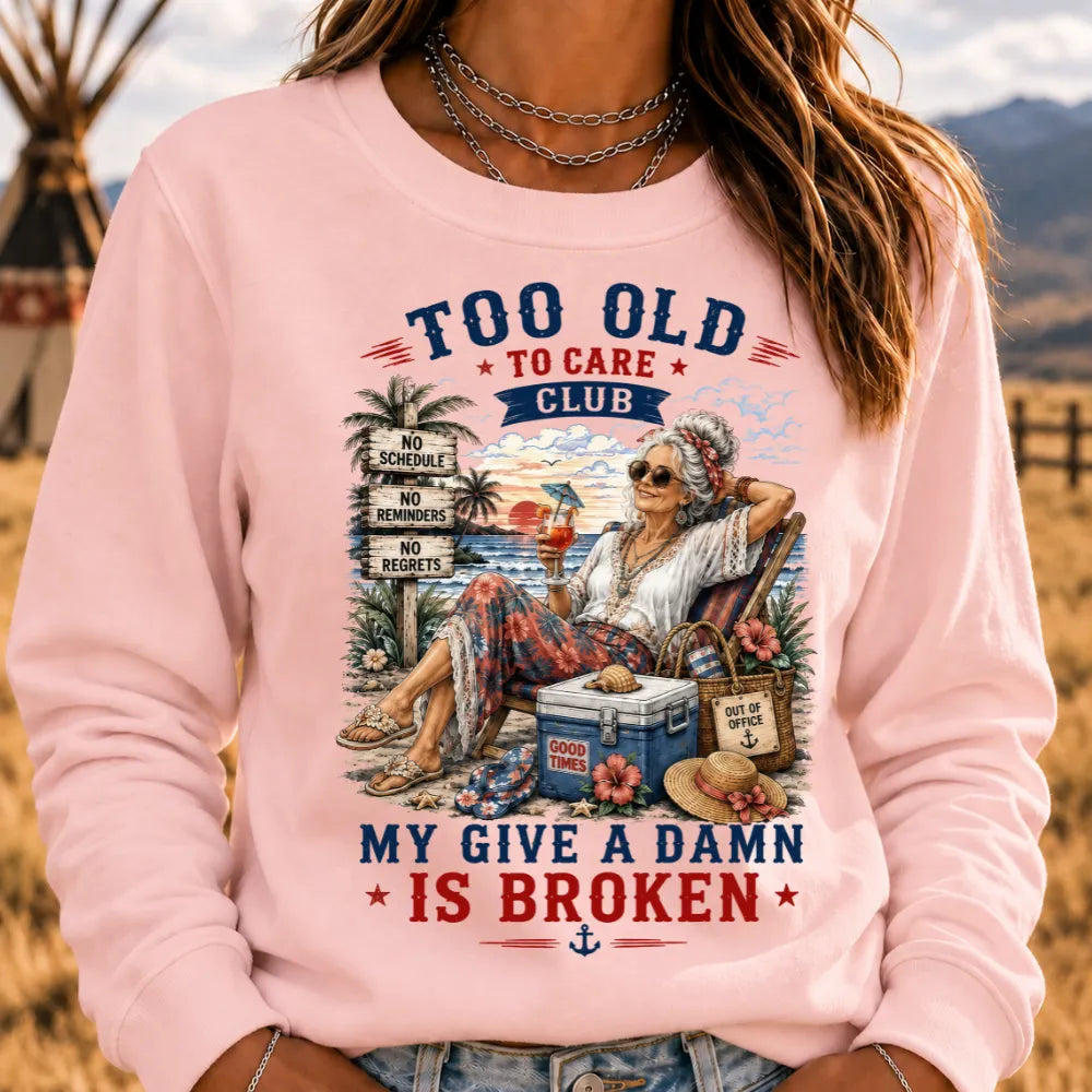Women's "Too Old to Care Club – Out of Office. Good Times Only." Sweatshirts