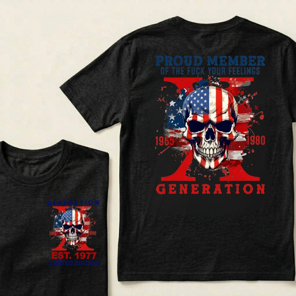 PROUD MEMBER OF THE FUCK YOUR FEELINGS 1965 1980 GEN X Custom Your Year T-Shirt