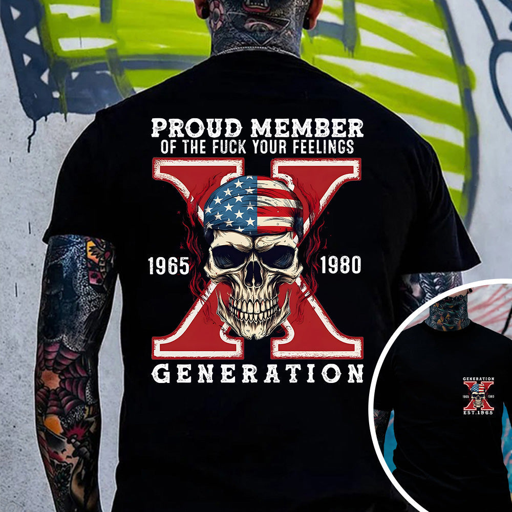 Custom GEN X Birth Year Proud Member Of The Fuck Your Feelings T-Shirts