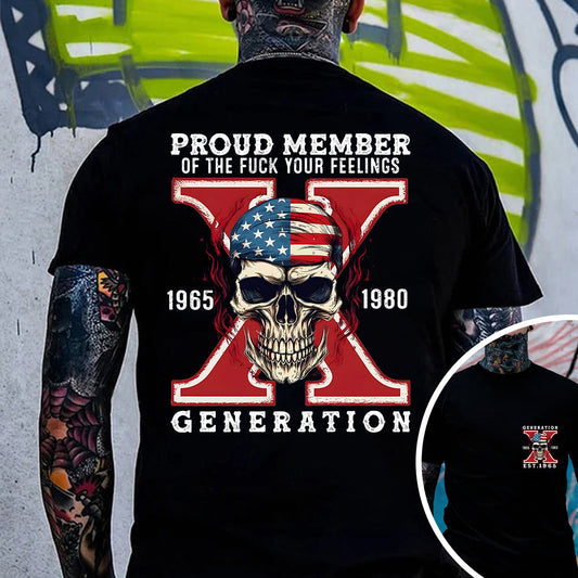 Custom GEN X Birth Year Proud Member Of The Fuck Your Feelings T-Shirts