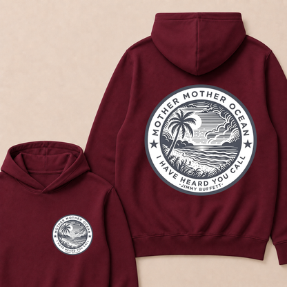 Jimmy Buffett Tee, Mother Mother Ocean I Have Heard You Call  Hoodie