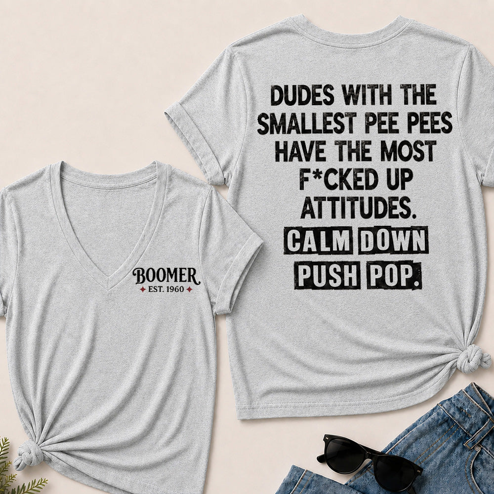 Boomer Est Year V-Neck T-Shirt | Funny "Calm Down Push Pop" Back Print | Sarcastic Graphic Tee