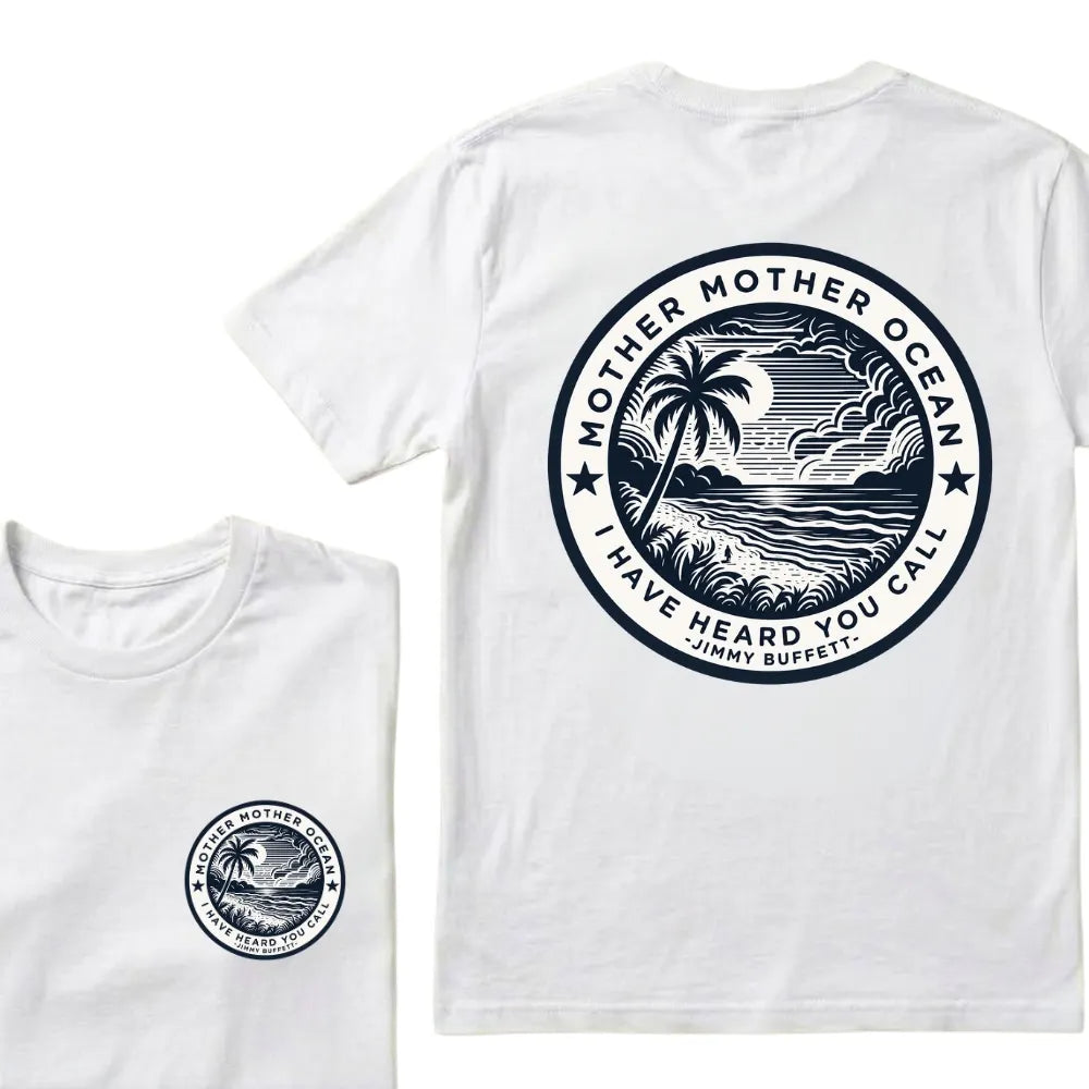 Jimmy Buffett Tee, Mother Mother Ocean I Have Heard You Call T-shirt