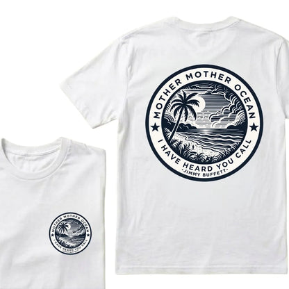 Jimmy Buffett Tee, Mother Mother Ocean I Have Heard You Call T-shirt