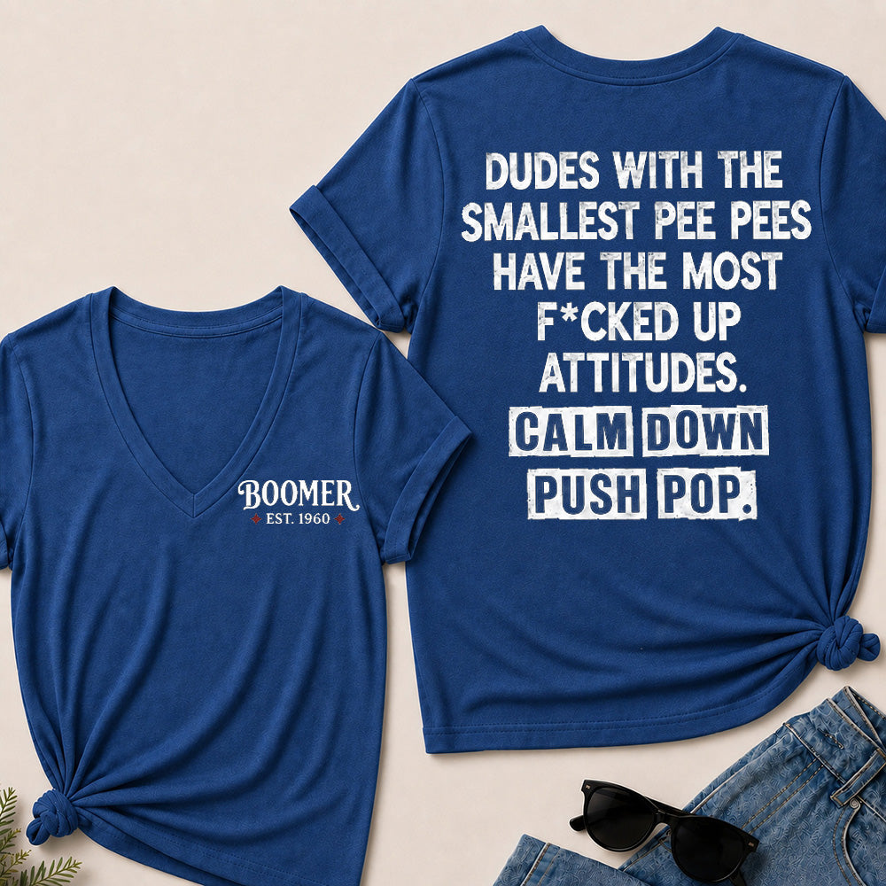 Boomer Est Year V-Neck T-Shirt | Funny "Calm Down Push Pop" Back Print | Sarcastic Graphic Tee