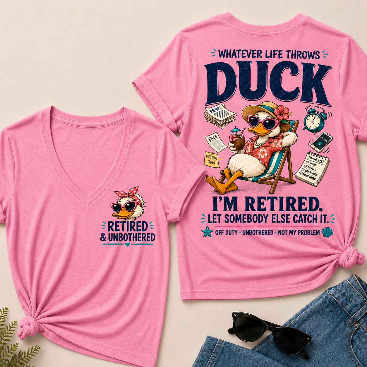 Whatever Life Throws Duck I'm Retired Let Somebody Else Catch It Off Duty Unbothered Not My Problem V-Neck tee