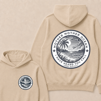 Jimmy Buffett Tee, Mother Mother Ocean I Have Heard You Call  Hoodie