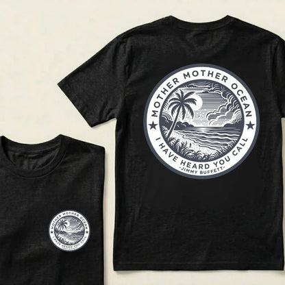 Jimmy Buffett Tee, Mother Mother Ocean I Have Heard You Call T-shirt