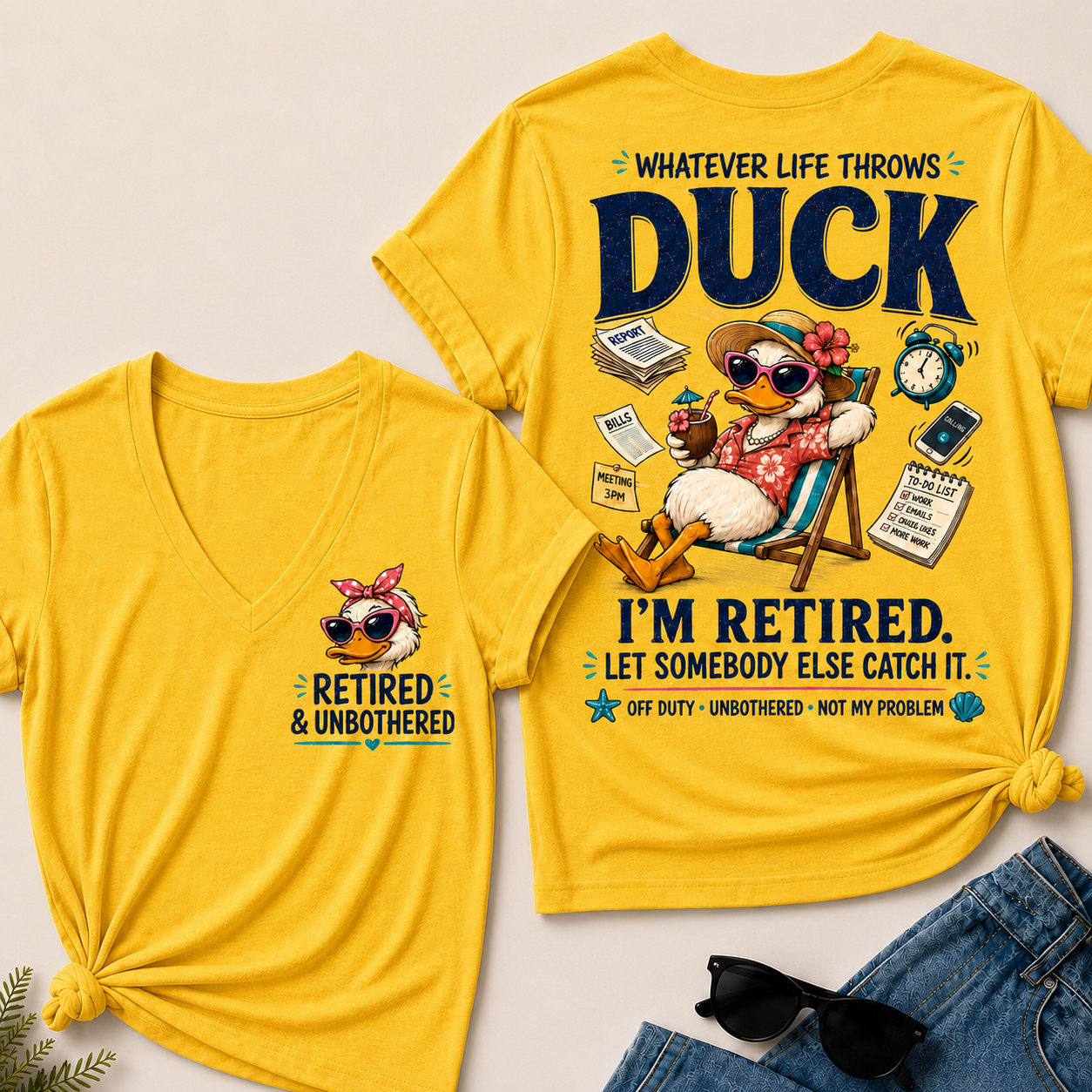 Whatever Life Throws Duck I'm Retired Let Somebody Else Catch It Off Duty Unbothered Not My Problem V-Neck tee