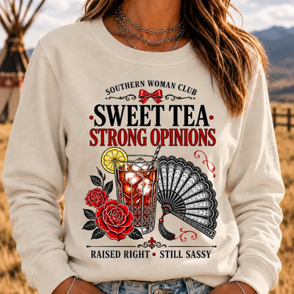 Southern Woman Club Sweet Tea Strong Opinions Raised Right Still Sassy Sweatshirts