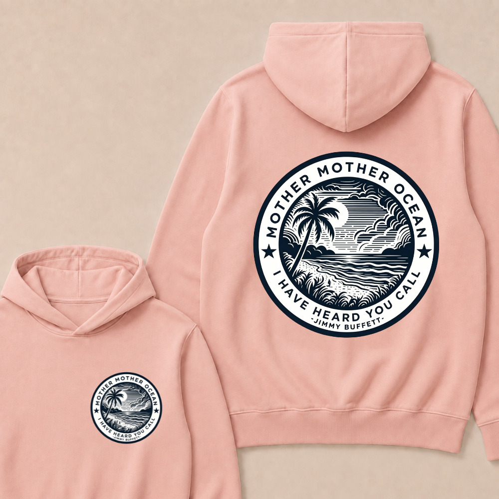 Jimmy Buffett Tee, Mother Mother Ocean I Have Heard You Call  Hoodie