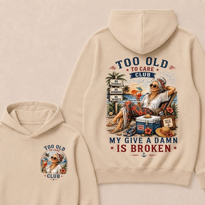Too Old To Care Club My Give A Damn Is Broken"Hoodie