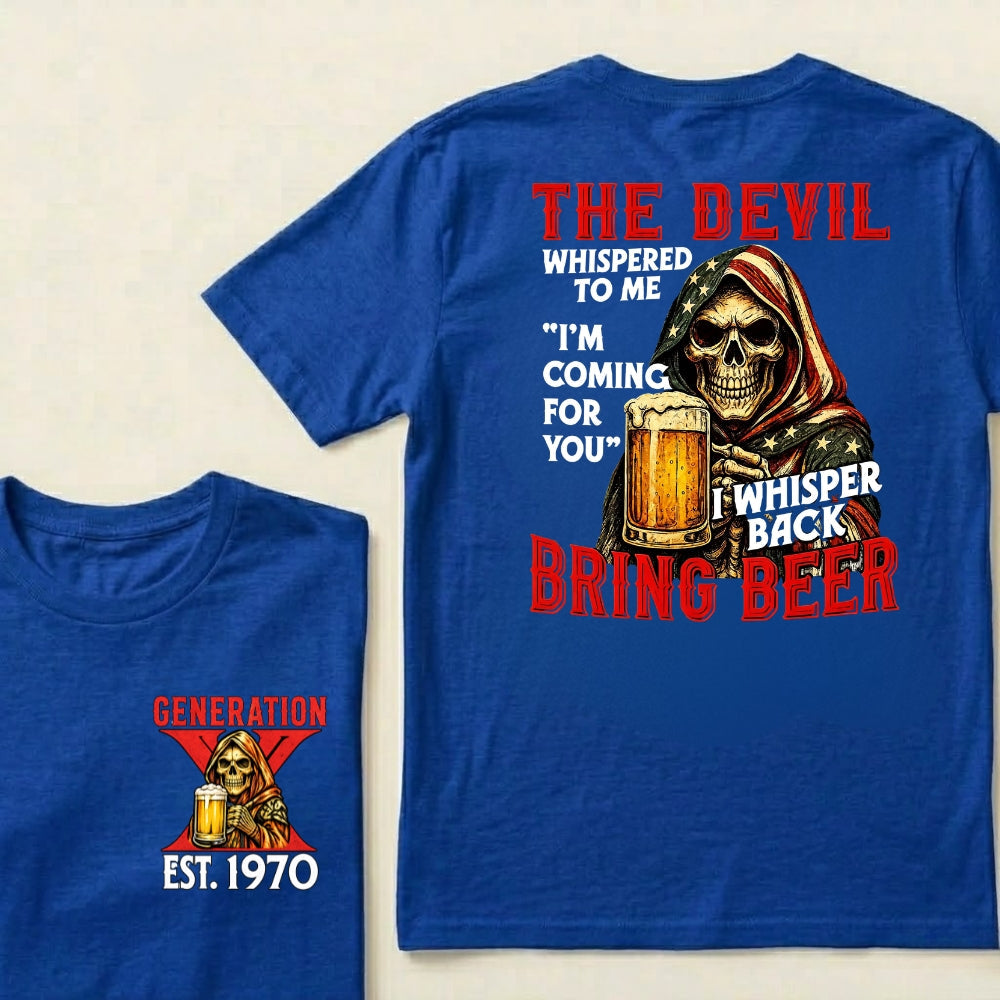 Custom EST.Year The Devil Whispered To Me "I'm Coming For You" I Whisper Back Bring Beer Graphic T‑Shirt