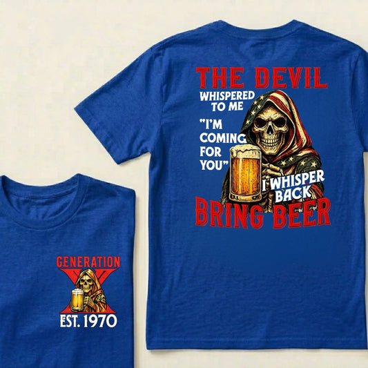 Custom EST.Year The Devil Whispered To Me "I'm Coming For You" I Whisper Back Bring Beer Graphic T‑Shirt
