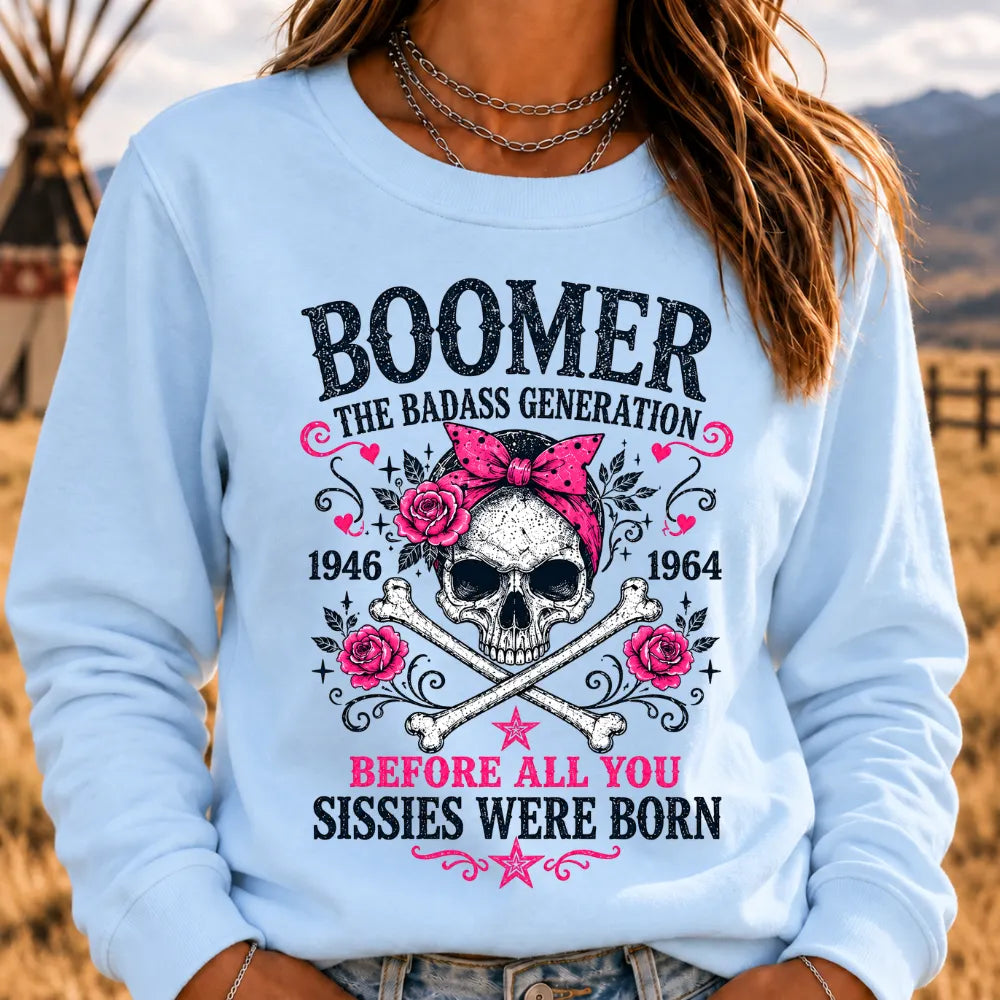 "The Badass Generation – Before All You Sissies Were Born" Sweatshirts