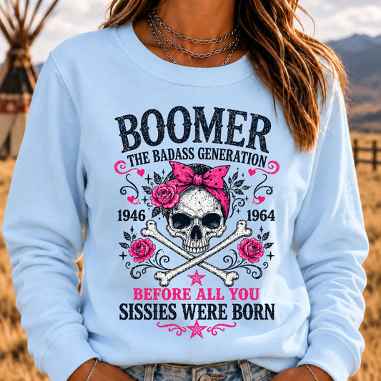 "The Badass Generation – Before All You Sissies Were Born" Sweatshirts