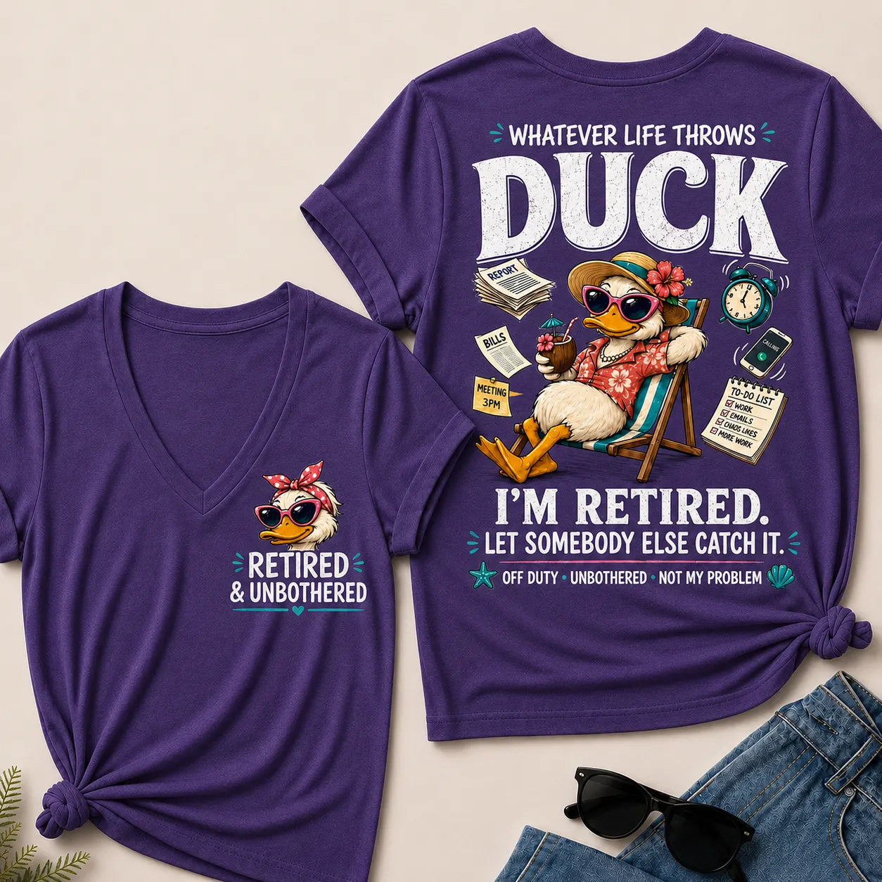 Whatever Life Throws Duck I'm Retired Let Somebody Else Catch It Off Duty Unbothered Not My Problem V-Neck tee
