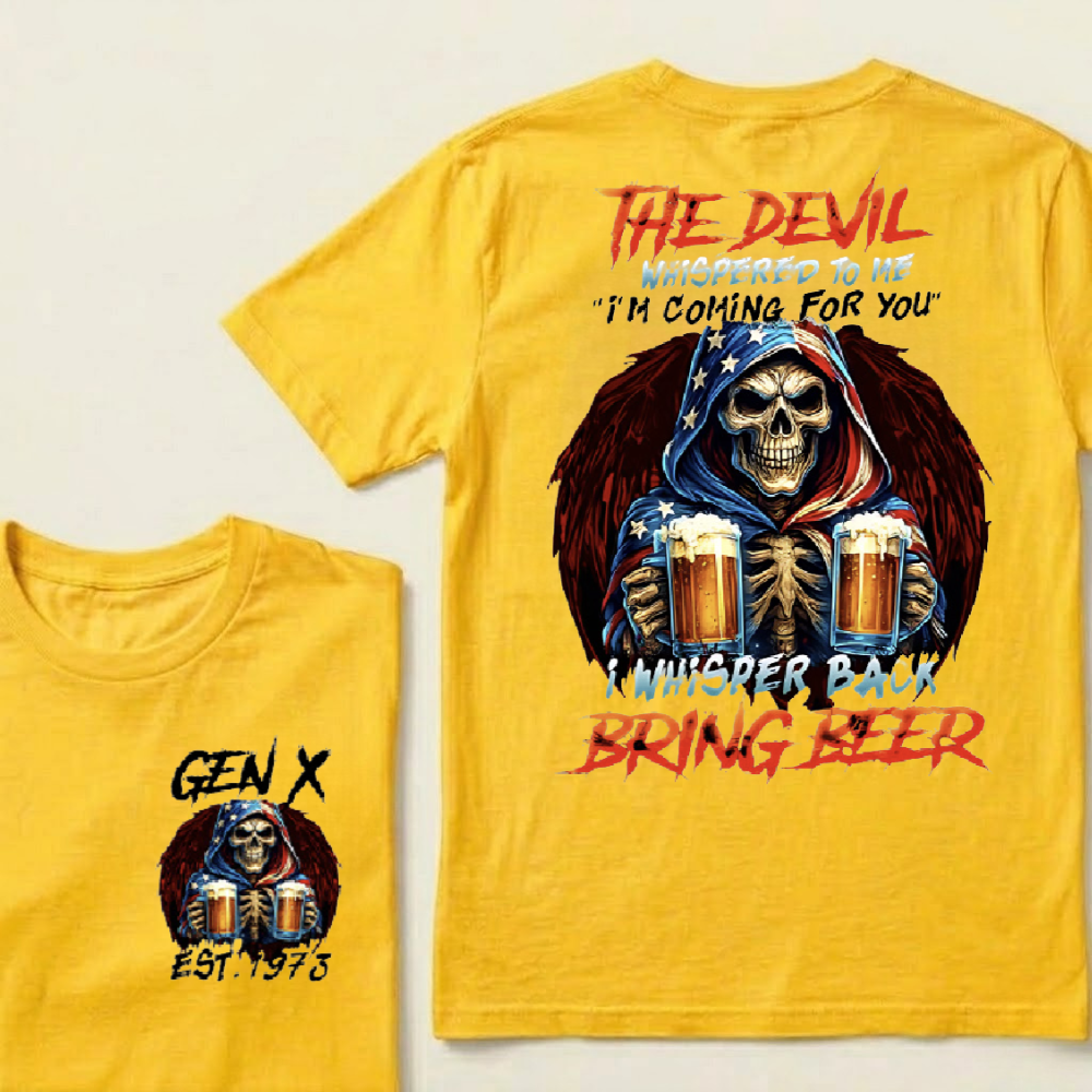 Customize GenX And Boomer Shirts, The Devil Whispered To Me I'm Coming For You I Whisper Back Bring Beer