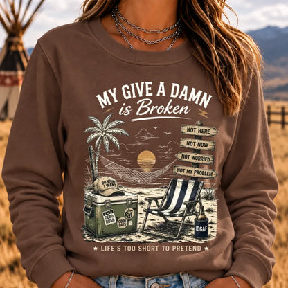 My Give A Damn Is Broken™ The Original · Too Old To Care Club Sweatshirts