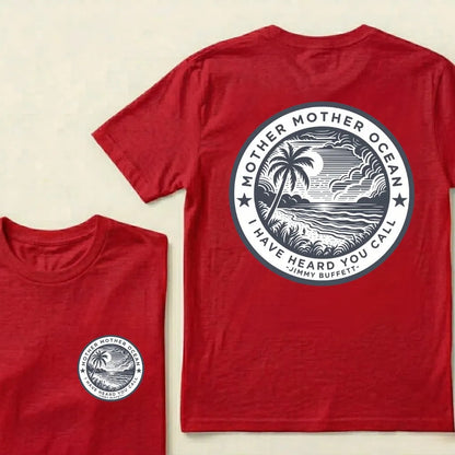 Jimmy Buffett Tee, Mother Mother Ocean I Have Heard You Call T-shirt